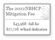 The 2022 NBHCP Mitigation Fee: $43,968 full fee, $27,718 w/land dedication